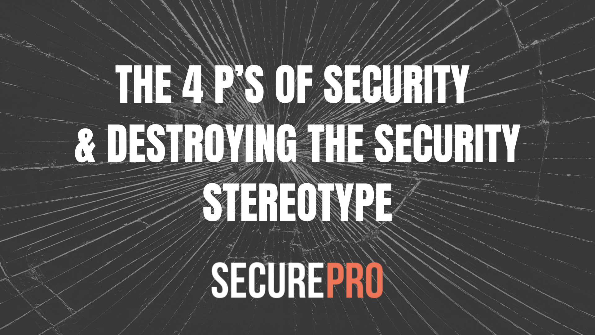 SecurePro Birmingham - The 4p's of Security